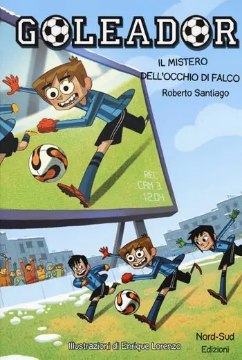 Professionale Il mistero dell‘occhio di falco. Goleador. Ediz. a colori. Vol. 4