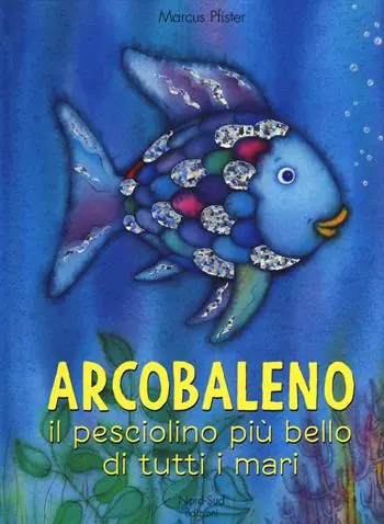 Di Tendenza Arcobaleno, il pesciolino più bello di tutti i mari. Ediz. a colori