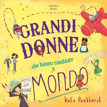 Grandi donne che hanno cambiato il mondo. Ediz. a colori Spedito Oggi