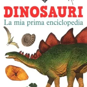 Dinosauri. La mia prima enciclopedia. Ediz. a colori Affare