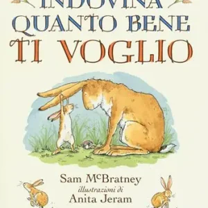 Indovina quanto bene ti voglio. Ediz. a colori Esclusivo