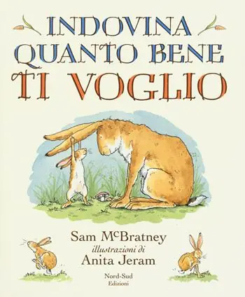 Indovina quanto bene ti voglio. Ediz. a colori Esclusivo