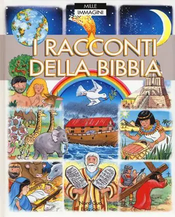 I raccconti della Bibbia. Mille immagini. Ediz. a colori Offerta Limitata