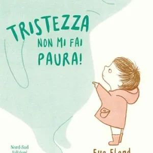 Nuova Collezione Tristezza non mi fai paura! Ediz. a colori