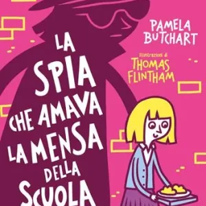 Offerta Limitata La spia che amava la mensa della scuola. Scuola elementare