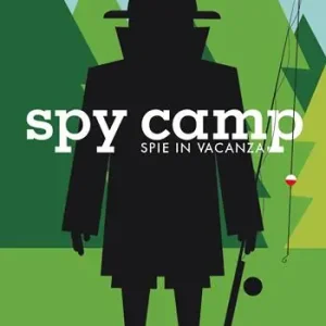 Non Perdere Spy camp. Spie in vacanza