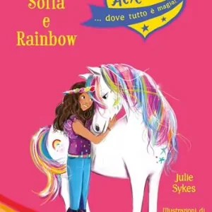 Sophia e Rainbow. Unicorn Academy Nuova Collezione