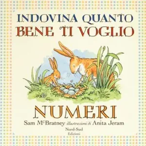 Indovina quanto bene ti voglio. Numeri. Ediz. a colori Reso Gratuito