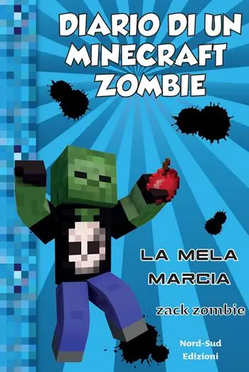 Diario di un Minecraft Zombie. Vol. 10 La mela marcia Soddisfatti O Rimborsati