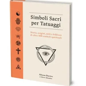 Simboli sacri per tatuaggi. Storia, origini, miti e folklore di oltre 500 simboli spirituali Popolare