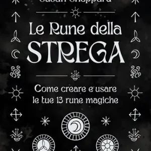 Le rune della strega. Come creare e usare le tue 13 rune magiche Compra Oggi Stesso