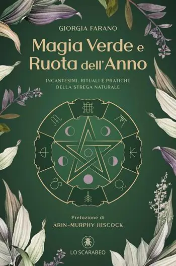 Offerta Limitata Magia verde e ruota dell‘anno. Incantesimi, rituali e pratiche della Strega Naturale