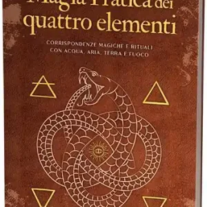 Promozione Magia pratica dei quattro elementi. Corrispondenze magiche e rituali con acqua, aria, terra e fuoco