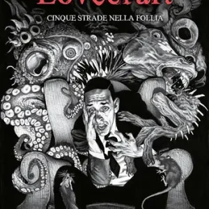 Lovecraft. Cinque strade nella follia Prezzo Conveniente