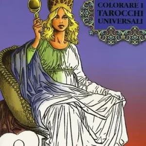 Ultimissimo Modello Colorare i tarocchi universali. Ediz. illustrata