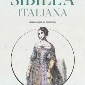 La sibilla italiana. Nella magia, la tradizione. Con Libro Soddisfatti O Rimborsati