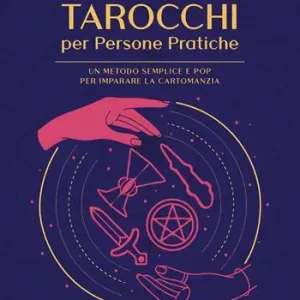 Quantità Limitata Tarocchi per persone pratiche. Un metodo semplice e pop per imparare la cartomanzia