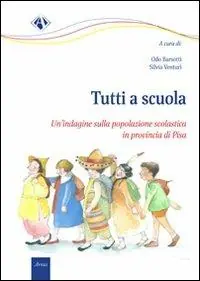 Tutti a scuola. Un‘indagine sulla popolazione scolastica in Provincia di Pisa Scelto Dai Clienti