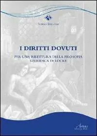 I diritti dovuti. Per una rilettura della filsofia giuridica di Locke Prezzo Conveniente
