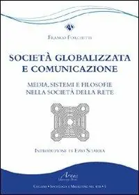 Società globalizzata e comunicazione. Media, sistemi e filosofie nella società della rete Spedizione Espresso