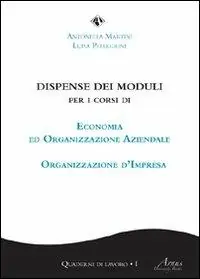 Dispensa dei moduli. Per i corsi di economia ed organizzazione aziendale e organizzazione d‘impresa Compra Online