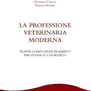 Compra Oggi Stesso La professione veterinaria moderna. Nuove competenze in ambito psicologico e giuridico