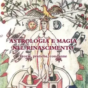 Vendita Finale Astrologia e magia nel Rinascimento. Teorie, pratiche, condanne