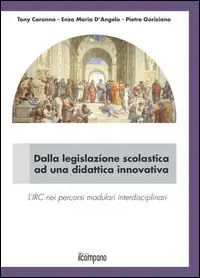 Dalla legislazione scolastica ad una didattica innovativa. L‘IRC nei percorsi modulari interdisciplinari Offerta Lampo