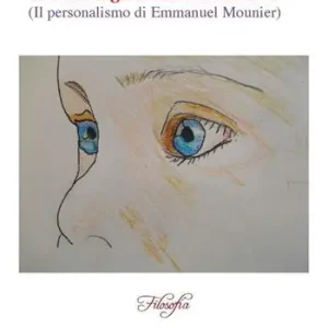 Must-Have Il cielo negli occhi dei bambini. Il personalismo di Emmanuel Mounier