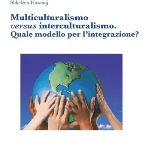Bestseller Multiculturalismo versus interculturalismo. Quale modello per l‘integrazione?