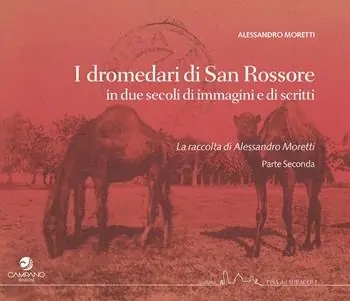 Affare I dromedari di San Rossore in due secoli di immagini e scritti