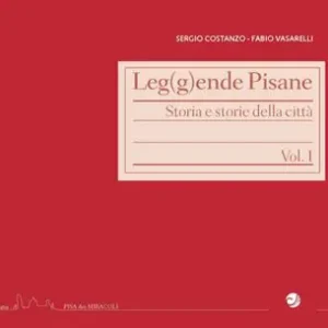 Acquista Ora Leg(g)ende pisane. Storia e storie della città. Vol. 1