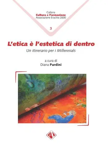 L‘etica è l‘estetica di dentro. Un itinerario per i Millennials Vendita Finale