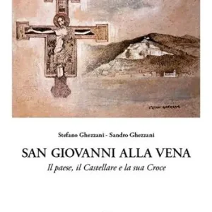San Giovanni alla Vena. Il paese, il Castellare e la sua Croce Promozione