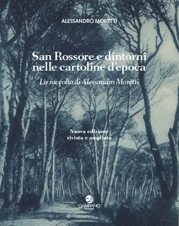 San Rossore e dintorni nelle cartoline d‘epoca. La raccolta di Alessandro Moretti Nuovo Arrivo