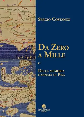 Da Zero a Mille o della memoria dannata di Pisa Scelto Dai Clienti