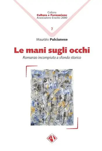 Ordina Subito Le mani sugli occhi. Romanzo incompiuto a sfondo storico