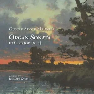 Popolare Gustaf Adolf Mankell Organ Sonata in C major (n. 5)