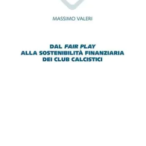 Super Prezzo Dal fair play alla sostenibilità finanziaria dei club calcistici