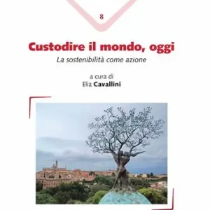 Ultime Pezzi Custodire il mondo, oggi. La sostenibilità come azione