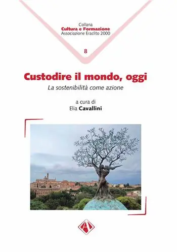 Ultime Pezzi Custodire il mondo, oggi. La sostenibilità come azione