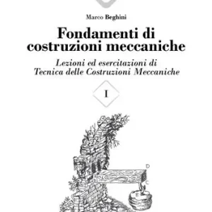Fondamenti di costruzioni meccaniche. Vol. 1 Promozione Esclusiva