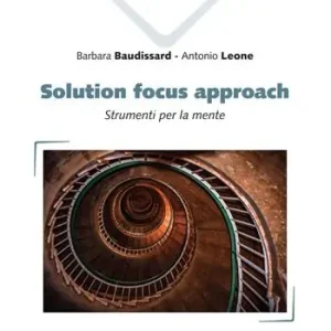 Solution Focus Approach. Strumenti per la mente Pagamento Sicuro