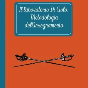 Occasione Imperdibile Il laboratorio Di Ciolo. Metodologia dell‘insegnamento