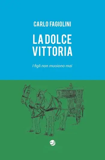La dolce vittoria. I figli non muoiono mai Quantità Limitata
