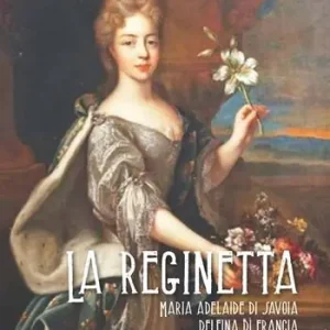 La reginetta Maria Adelaide di Savoia delfina di Francia Compra Online