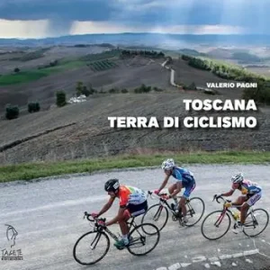 Subito Disponibile Toscana terra di ciclismo