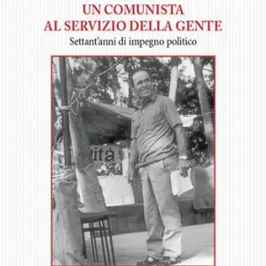 Promo Stagionale Un comunista al servizio della gente. Settant‘anni di impegno politico