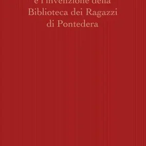 Prezzo Conveniente Manola e l‘invenzione della Biblioteca dei Ragazzi di Pontedera