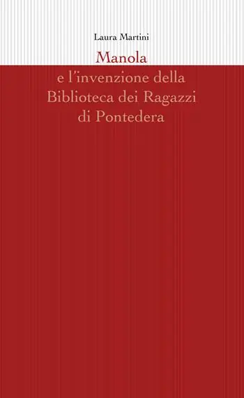 Prezzo Conveniente Manola e l‘invenzione della Biblioteca dei Ragazzi di Pontedera